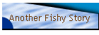 Another Fishy Story