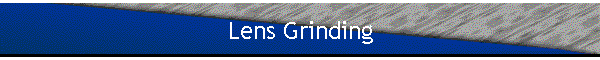 Lens Grinding