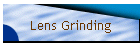 Lens Grinding