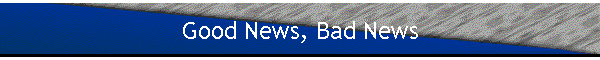 Good News, Bad News